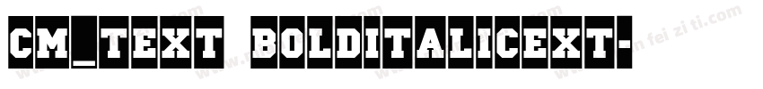 CM_Text BoldItalicExt字体转换